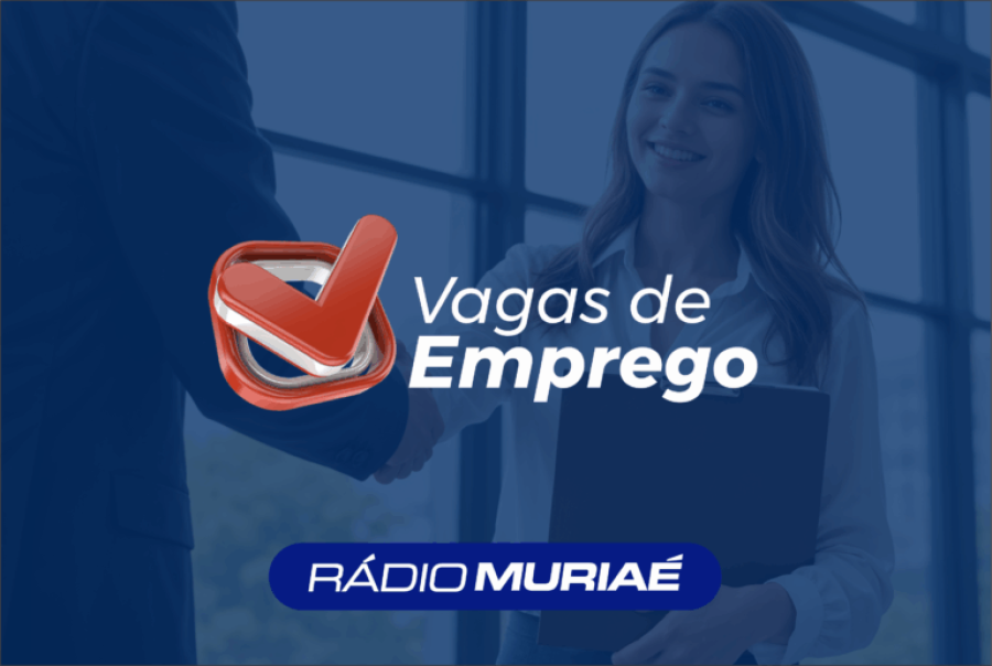 SINE/UAI Muriaé divulga dezenas de vagas; alimentação e serviços concentram oportunidades